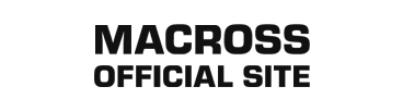 MACROSS OFFICIAL SITE